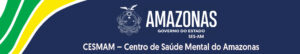 CESMAM – Centro de Saúde Mental do Amazonas