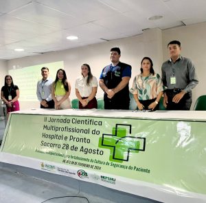 Segunda Jornada Científica Multiprofissional do HPS 28 de Agosto inicia discussões sobre a cultura da segurança do paciente