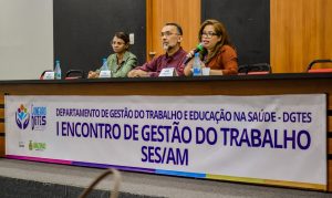 SES-AM realiza I Encontro Estadual de Gestão do Trabalho, para fortalecer políticas de valorização dos servidores da saúde